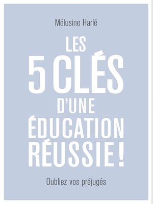 cover image of Les 5 clés d'une éducation réussie